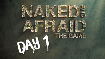 Naked and Afraid the Game Day 1