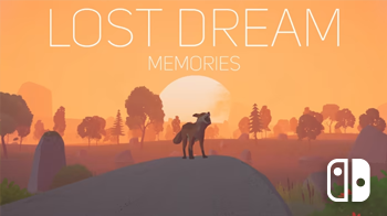 Lost Dream: Memories Switch